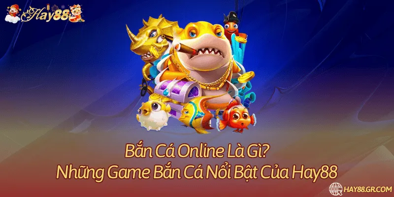 Bắn Cá Online Là Gì? Cơ Chế Và Các Phiên Bản