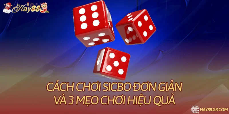 Cách Chơi Sicbo: Xúc Xắc, Luật Và Các Cửa Cược