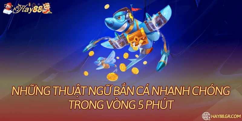 Thuật Ngữ Bắn Cá: Mục Tiêu, Vũ Khí Và Điểm